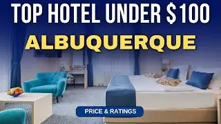 Budget Hotel in Albuquerque under $100 | Best Hotel in Albuquerque