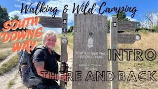 South Downs Way. Walking & Wild Camping. There and Back. Intro