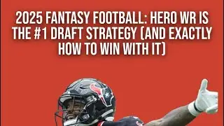 2025 Fantasy Football: Hero WR Is the #1 Draft Strategy (And Exactly How to Win With It)