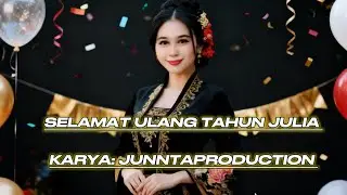 SELAMAT ULANG TAHUN JULIA - JUNNTAPRODUCTION (Official Audio)