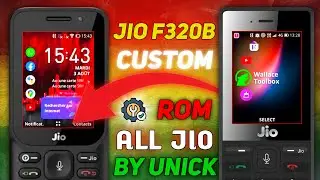 🔥JIO F320B CUSTOM ROM 🔥 FOR || ALL JIO PHONES || PORTED BY UNICK PROCESS