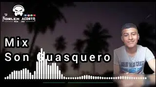 Mix Son Guasquero edith Norlex Acosta Dj (Popay&aacute;n_Cauca)