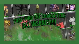 FNAF: Find The Character | All Insanes!