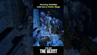 Farming Volatiles with Harry Potter Magic #dyinglight #dyinglightthebeast