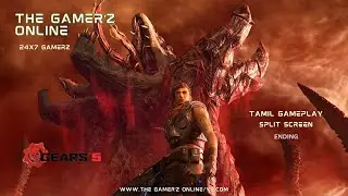 GEARS 5 SPLIT SCREEN MULTIPLAYER 🧟&zwj;♂️ | TAMIL GAMEPLAY 👽|THE GAMERZ ONLINE 😈|ENDING