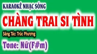 KARAOKE Chàng trai si tình - tone nữ (F#m) , phối mới - ghita Hoàng Chung 2025