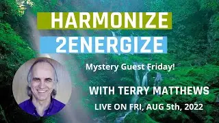 Harmonize 2Energize:  with Terry Matthews and Mark Hovis-  live on Friday, August 5th, 2022
