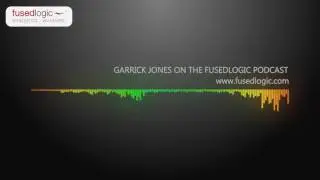 Garrick Jones on the Fusedlogic Podcast