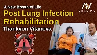 Post-Lung Infection Rehabilitation at Vitanova | Continental Hospitals Hyderabad