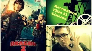 Recensione Dragon Trainer 2(2014)-Dean DeBlois