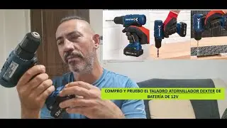 TALADRO ATORNILLADOR DEXTER: Compro, presento y analizo esta atornilladora DEXTER y doy mi opini&oacute;n