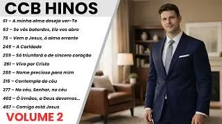 Coletânea de Belos Hinos CCB - A MINHA ALMA DESEJA VER-TE! - VOL.2