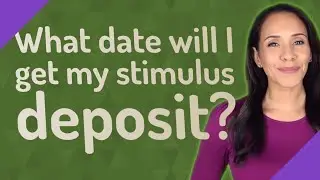 What date will I get my stimulus deposit?