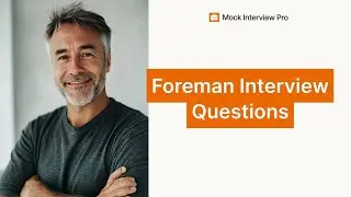 Foreman Job Interview Questions and How to Answer Them