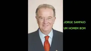 JORGE SAMPAIO ... UM HOMEM BOM