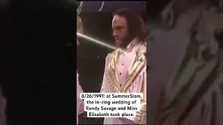 8/26/1991: at SummerSlam, the in-ring wedding of Randy Savage and Miss Elizabeth took place.