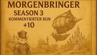 World of Warcraft : Season 3 Morgenbringer Kommentierter Run +10