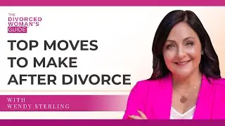 Top Moves To Make After Divorce | The Divorced Woman's Guide
