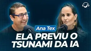 🚨 EMPREENDEDOR, ACORDA! O mundo mudou e voc&ecirc; ainda n&atilde;o percebeu - Com Ana Tex [Ep. #076]
