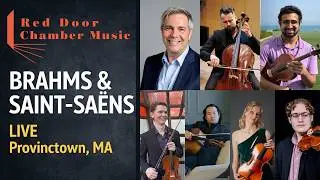 Echoes of Romance &mdash; Brahms Sextet Op.36 & Saint-Sa&euml;ns Piano Quartet Op.41 | Live Provincetown MA