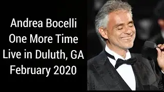 Andrea Bocelli, One More Time - Live in Atlanta, GA, February 2020, Infinite Energy Center