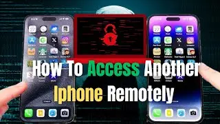 How To Access Another Iphone Remotely? How Hackers Can Access An Iphone