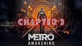 Metro Awakening VR | Walkthrough CHAPTER 3 |  VR GAMEPLAY  | META QUEST 3