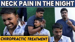 Neck Pain in the Night | Dr Vijay Non Surgical | Chiropractic Treatment