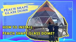 how to install peach shape zome glass dome tent