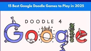 15 Best Google Doodle Games to Play in 2025?