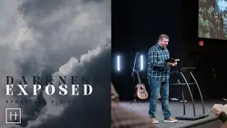 Darkness Exposed | Ephesians 5:6-13