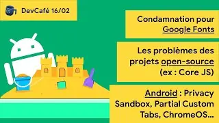 Condamné à 100€ pour Google Fonts 🛑 Partial Custom Tabs, Privacy Sandbox, ChromeOS… 🧐 DevCafé 16/02