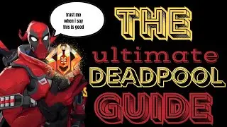 The Ultimate Deadpool Guide ALL ROLES, UPGRADES, COMBOS AND MORE