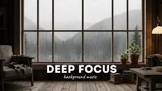 🌿 Work Music for Deep Focus - Relax Music for Productivity (2025)