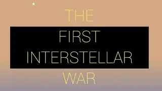 The First Interstellar War | Pocket Universe