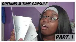 Opening A Five Year Old Time Capsule: My Life As A Thirteen Year Old Girl||KWGD