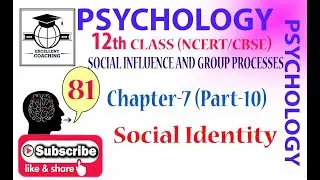 #Psychology|#12th|#Social Influence and Group Processes|#Social Identity|#Chap 7|#Part 10