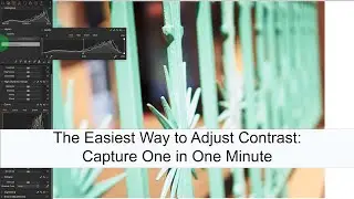 The Easiest Way to Adjust Contrast: Capture One in One Minute