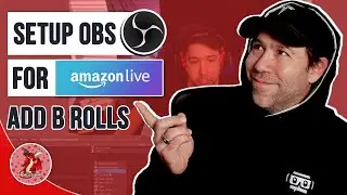 Open Broadcast Software Tutorial for Amazon Live Creators  | How to Add B Rolls