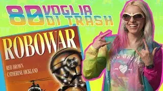 ROBOWAR, ROBOT DA GUERRA  - #80VogliaDiTrash