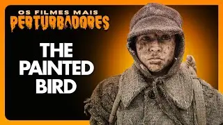 O PÁSSARO PINTADO | Os Filmes Mais Perturbadores #74