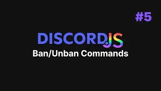 Discord.js v14 Bot — #5 Ban/Unban Commands