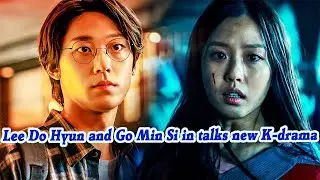 Lee Do Hyun and Go Min Si in talks new K drama