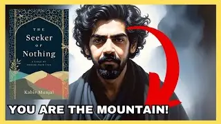 This Hidden Wisdom in The Seeker of Nothing Changes EVERYTHING - Kabir Munjal Explains!