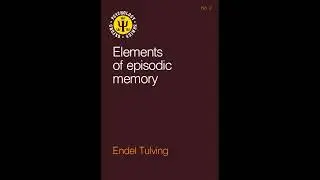 [127] Elements of Episodic Memory By Endel Tulving