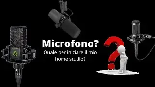 Microfoni per il tuo home studio, quali per iniziare.