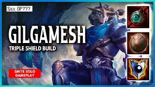 INFUSED SIGIL + TRIPLE SHIELDS makes Gilg TOP TIER! - Gilgamesh Solo SMITE Conquest Gameplay