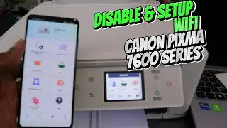CANON Pixma TS7650i : How to Disable WIFI and How to Setup WIFI