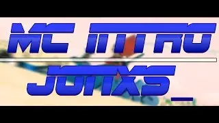 [MC-Intro] ➟ jonxs [this is now backup channel - no lets hacks]