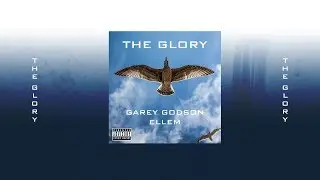 Garey Godson - The Glory (feat. Ellem) (Official Audio)